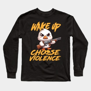 Wake Up - Choose Violence Long Sleeve T-Shirt